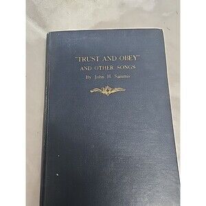 "Trust and Obey," and Other Songs by John H. Sammis hard cover  1918